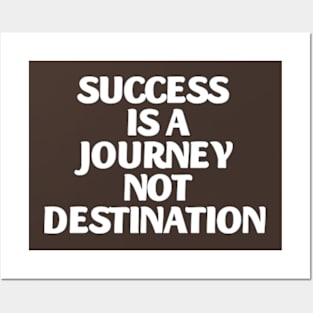 success is a journey not destination Posters and Art